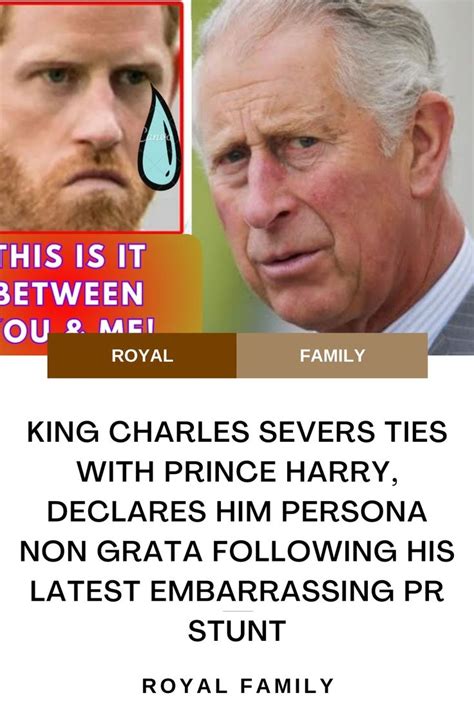 Why Has King Charles Severed Ties With Prince Harry And Declared Him