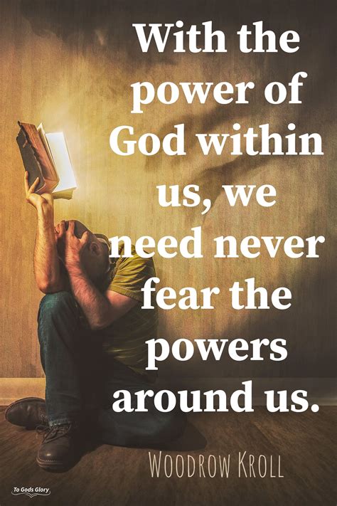 With The Power Of God Within Us We Need Never Fear The Powers Around