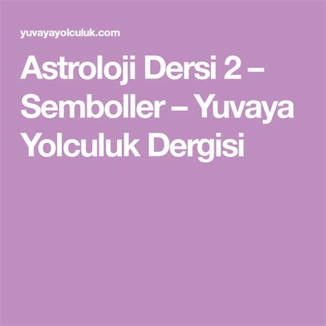 Astroloji Dersi 2 Semboller Yuvaya Yolculuk Dergisi Lockscreen