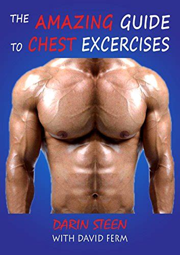 The Amazing Guide To Chest Exercises Amazing Guides Book 3 Ebook