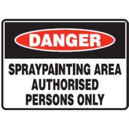 Danger Spray Painting Area Authorised Persons Only Sign 600mm W X