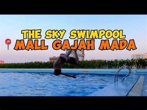 The Sky Swimpool Mall Gajah Mada Youtube