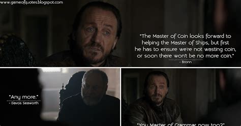 Game of Thrones Quotes: Bronn: The Master of Coin looks forward to helping the Master of Ships ...