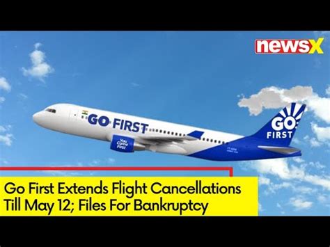 Go First Extends Flight Cancellations Till May Airline Files For