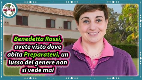 Benedetta Rossi Avete Visto Dove Abita Preparatevi Un Lusso Del