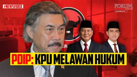 PDIP MINTA KPU TUNDA PENETAPAN PRESIDEN DAN WAPRES TERPILIH YouTube