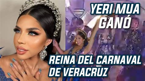 Yeri Mua Es La Reina Del Carnaval De Veracruz Youtube