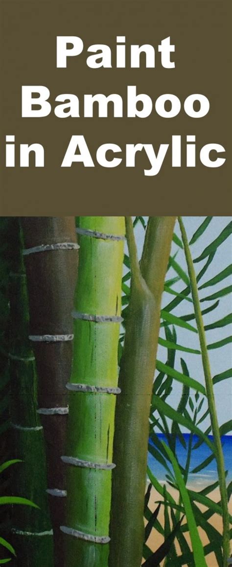 How to Paint Bamboo in Acrylic - Online Art Lessons