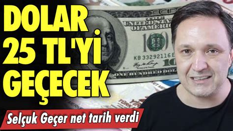 Sel Uk Ge Er Net Tarih Verdi Dolar Tl Yi Ge Ecek