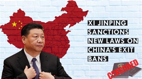 Xi Jinping Sanctions New Laws On China S Exit Bans China Exit Ban