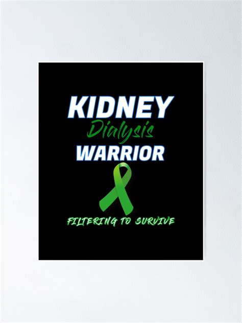 Kidney Dialysis Warrior Hemodialysis Peritoneal Patient Poster For