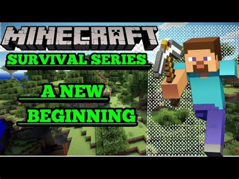 A New Beginning Minecraft Survival Series Minecraft