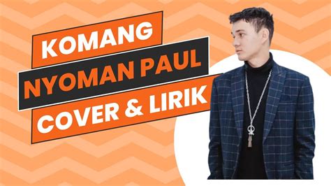 Komang Raim Laode Cover Dan Lirik By Nyoman Paul Youtube