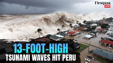 Peru Tsunami LIVE: Gigantic 13-Foot-High Waves Hit Peru Causing ...