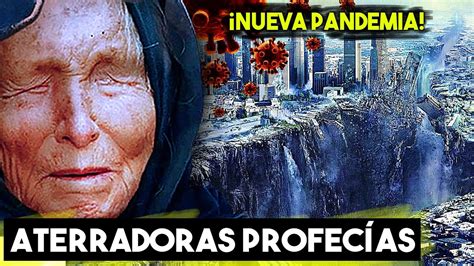 Estas Son Las Terribles Predicciones Para El De Baba Vanga Xklsv Hot