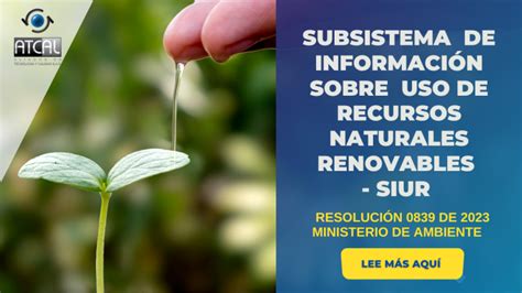 ResoluciÓn 0839 De 2023 Subsistema De InformaciÓn Sobre Uso De Recursos Naturales Renovables