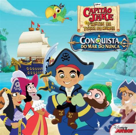 Capit O Jake E Os Piratas Da Terra Do Nunca A Conquista Do Mar Do