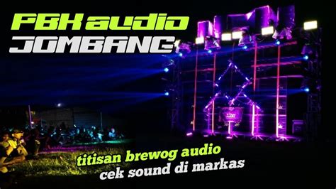 Titisan Brewog Audio Pbk Audio Jombang Cek Sound Di Markas Youtube