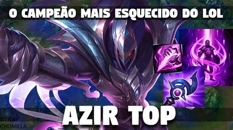 Entenda Porque Azir O Campe O Mais Forte Do High Elo Destrui A