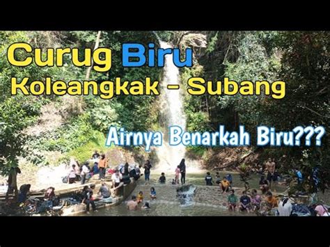 Curug Biru Koleangkak Subang YouTube