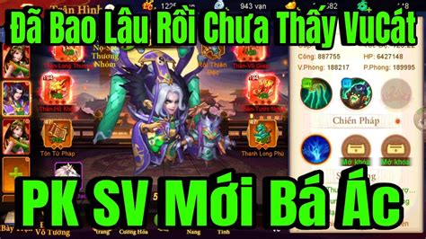 Danh Tướng 3Q Review Acc Đã Bao Lâu Rồi Chưa Thấy Vu Cát Buid 3 PK SV