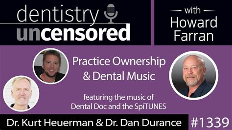 1339 Practice Ownership And Dental Music With Dr Kurt Heuerman And Dr