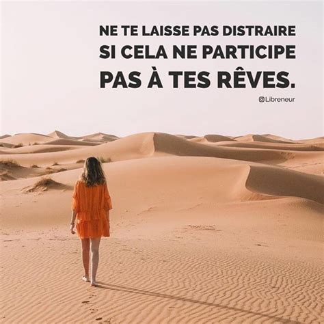 🏜 Ne Te Laisse Pas Distraire Si Cela Ne Participe Pas à Tes Rêves