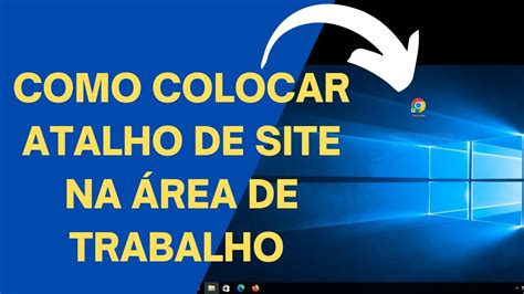 Como Colocar Atalho De Site Na Rea De Trabalho Do Computador Ou