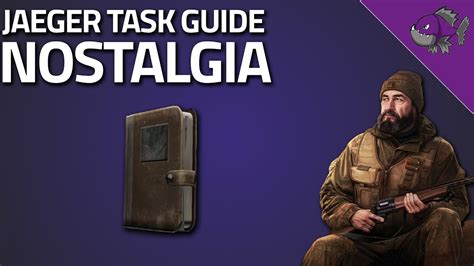 Nostalgia Jaeger Task Guide Escape From Trakov Youtube