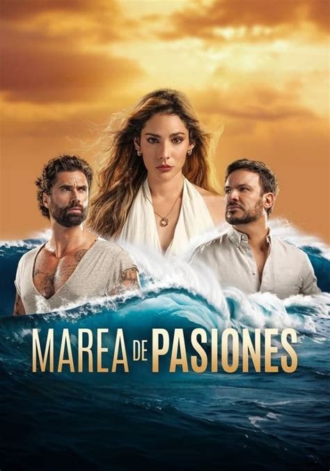 Marea De Pasiones Temporada 1 Ver Todos Los Episodios Online