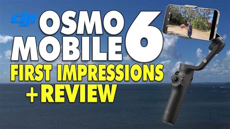 DJI Osmo Mobile 6 Unboxing First Impressions Initial Review