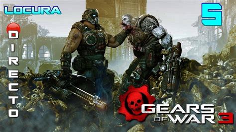 Gears Of War Dificultad Locura Recta Final Coop Player Let S