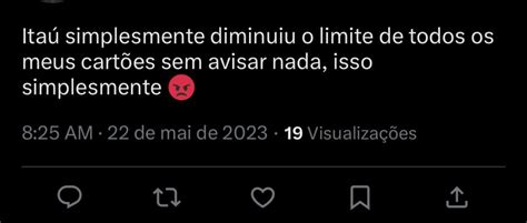 Limite reduzido Situação do Itaú enfurece clientes HOJE 22