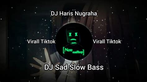 DJ VIRALL X DJ SAD X SLOW SA PAMIT MO PULANG Haris Nugraha YouTube