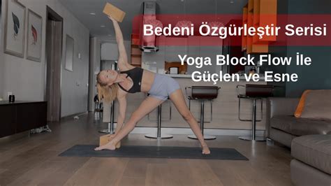 Yoga Blok Flow Ile G Len Ve Esne Youtube