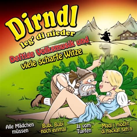 Dirndl Leg Di Nieder Deftige Volksmusik Und Viele Scharfe Witze Humor