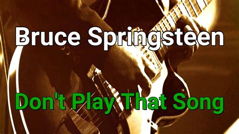 Bruce Springsteen Don T Play That Song Subtitulada Espa Ol Youtube