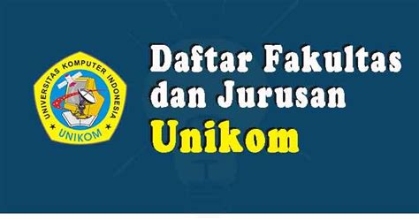 Daftar Fakultas Dan Jurusan Unikom Bandung Terbaru Soalskul