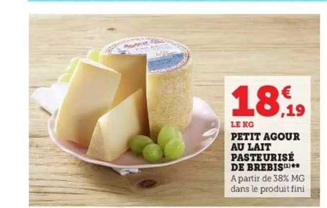 Promo Petit Agour Au Lait Pasteurisé De Brebis chez Super U iCatalogue fr