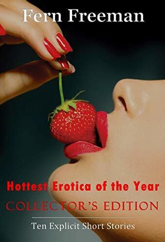 Hottest Erotica Of The Year Collectors Edition By Fern Freeman Goodreads