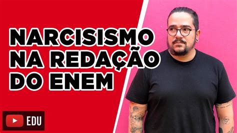 Narcisismo Na Reda O Do Enem Aprendi O Papai Youtube