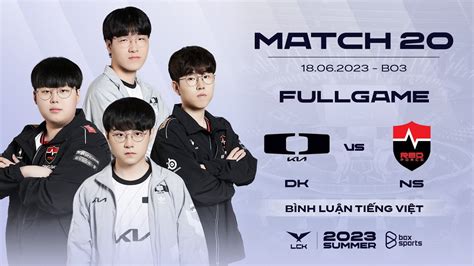 Dk Vs Ns Full Game Lck M A H Dplus Kia Vs Nongshim