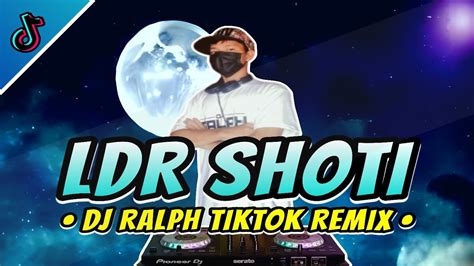 LDR SHOTI DjRalph TikTok Remix Viral Dance Craze 2023 YouTube