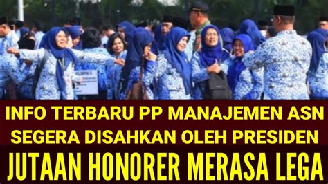 INFO TERBARU PP MANAJEMEN ASN SEGERA DISAHKAN SELURUH HONORER PASTI