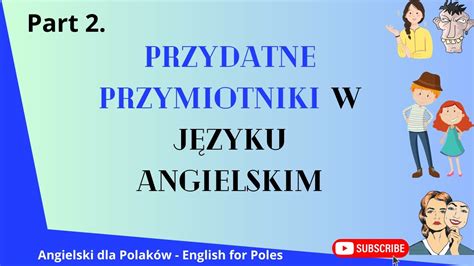 Przydatne Przymiotniki W J Zyku Angielskim Cz Youtube