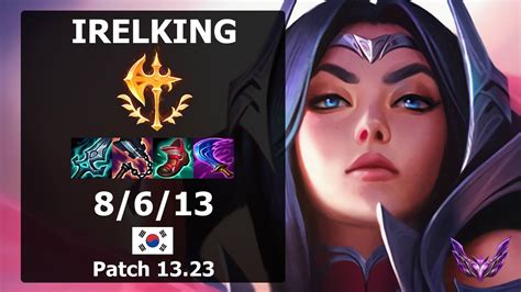 Irelking Irelia Top Vs Aatrox Patch 13 23 Kr Challenger Youtube