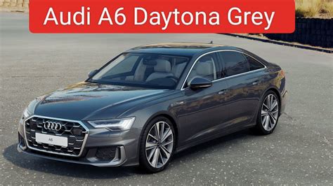 New Audi A6 C8 Daytona Grey 2024 Facelift The Epitome Of Luxury With