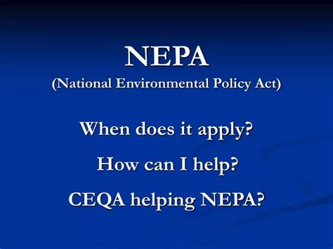 Ppt Nepa National Environmental Policy Act When Does It Apply How Can I Help Ceqa Helping