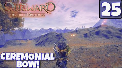 Outward Lets Play THE THREE BROTHERS DLC CEREMONIAL BOW EP25