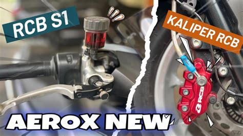 REVIEW PASANG MASTER REM RCB S1 KALIPER RCB 2P DI MOTOR AEROX NEW